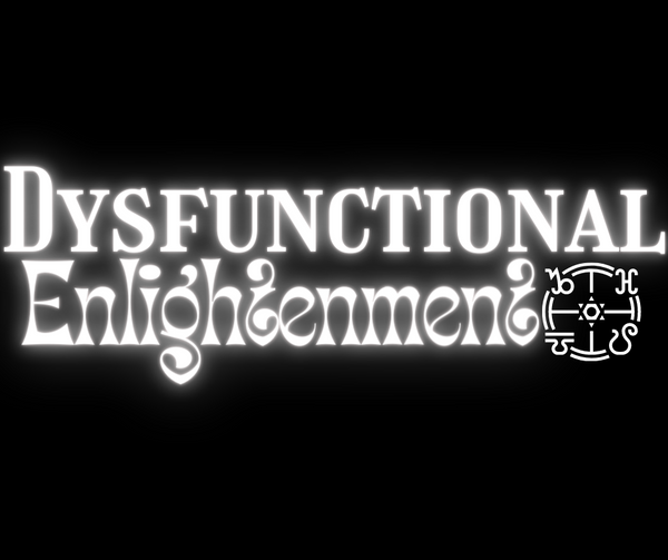 Dysfunctional Enlightenment